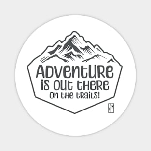 MOUNTAINS - Adventure is out there, on the trails! - Hiking - Mountain's lovers Magnet